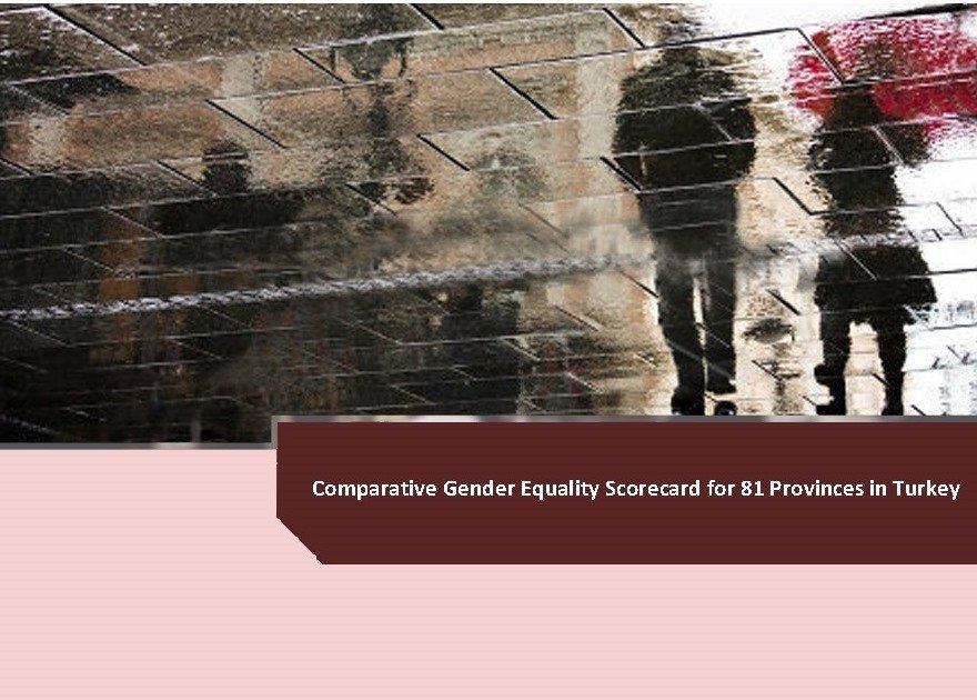 Comparative Gender Equality Scorecard for 81 Provinces in Turkey 