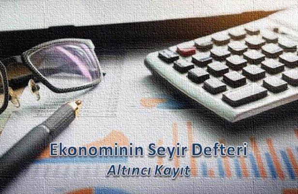 Ekonominin Seyir Defteri: Altıncı Kayıt