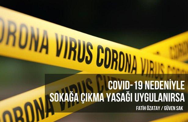 COVID-19 Nedeniyle Sokağa Çıkma Yasağı Uygulanırsa