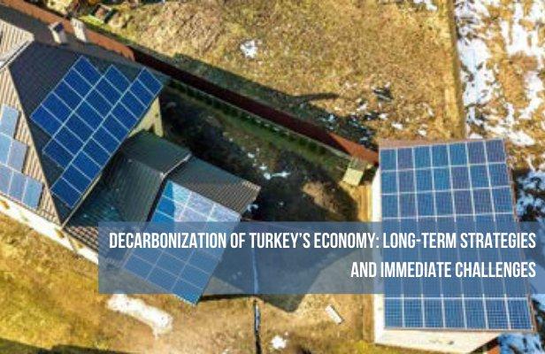 Decarbonization of Turkey’s economy: long-term strategies and immediate challenges