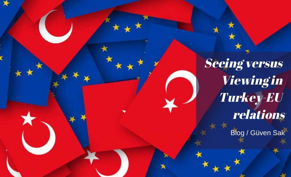 Seeing versus Viewing in Turkey-EU relations