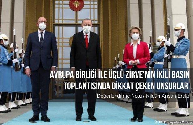 Avrupa Birliği ile Üçlü Zirve’nin İkili Basın Toplantısında Dikkat Çeken Unsurlar 