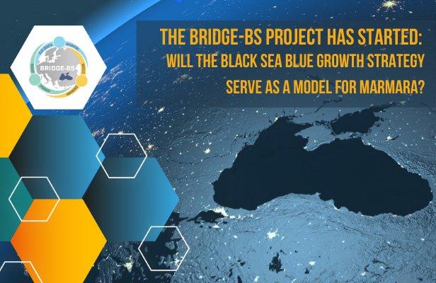 The BRIDGE-BS Project has started: Will the Black Sea Blue Growth Strategy serve as a model for Marmara?