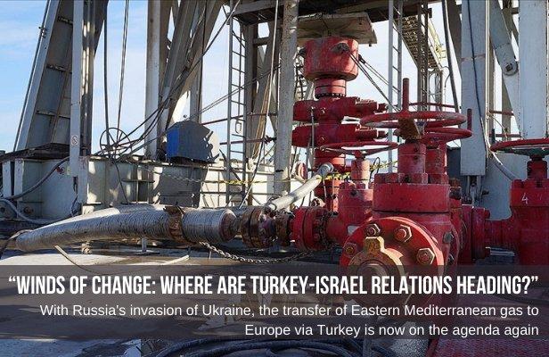 “Winds of Change: Where Are Turkey-Israel Relations Heading?”