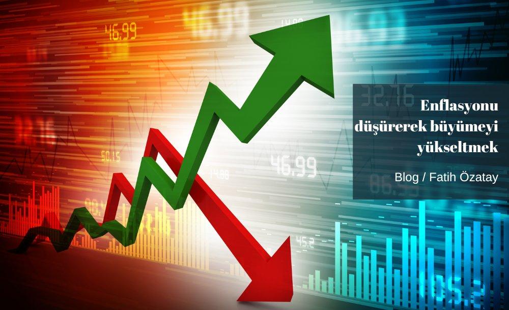 Enflasyonu düşürerek büyümeyi yükseltmek