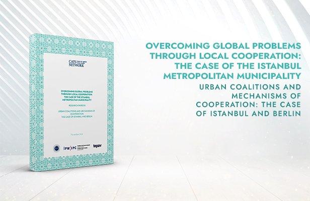 “Urban Coalitions and Mechanisms of Cooperation: The Case of Istanbul and Berlin”