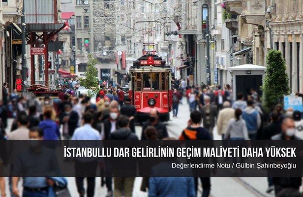 İstanbullu dar gelirlinin geçim maliyeti daha yüksek