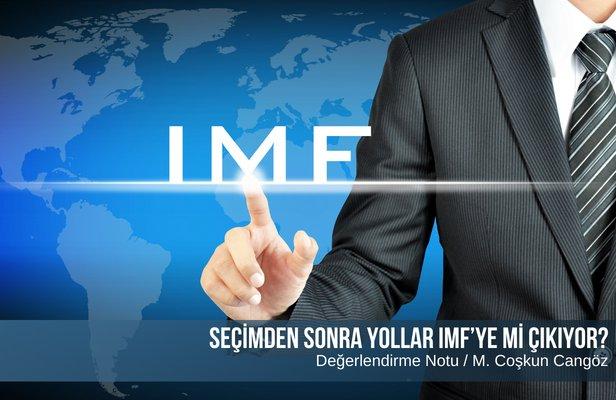 Seçimden sonra yollar IMF’ye mi çıkıyor? 