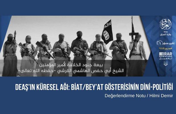 DEAŞ’ın Küresel Ağı: Biat/Bey’at Gösterisinin Dini-Politiği