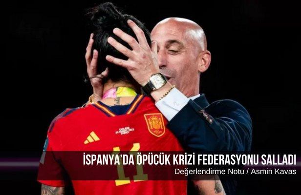 İspanya’da öpücük krizi federasyonu salladı