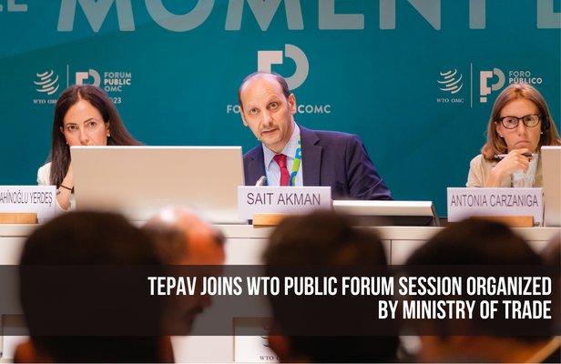 TEPAV joins WTO Public Forum Session Organized by Ministry of Trade