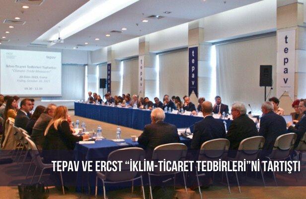 TEPAV ve ERCST “İklim-Ticaret Tedbirleri”ni tartıştı