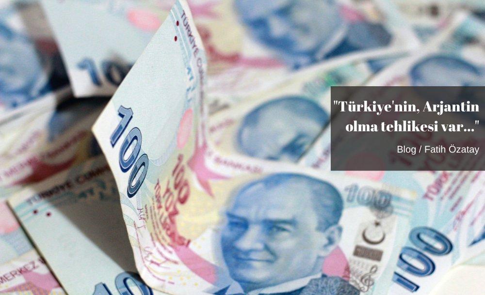"Türkiye'nin, Arjantin olma tehlikesi var..."