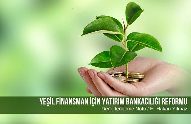 Yeşil Finansman için Yatırım Bankacılığı Reformu