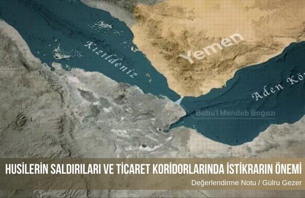 Husilerin Saldırıları ve Ticaret Koridorlarında İstikrarın Önemi