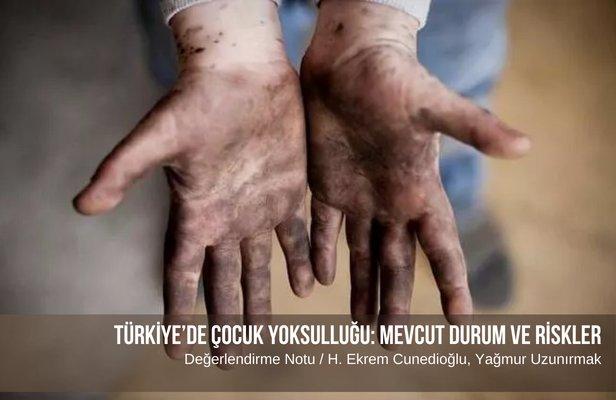 Türkiye’de çocuk yoksulluğu: Mevcut durum ve riskler