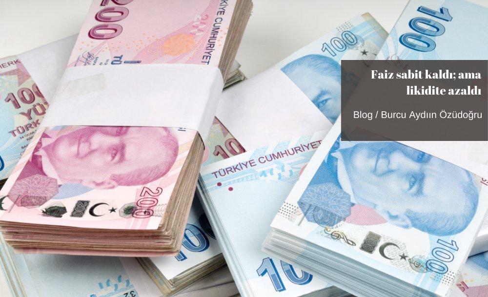 Faiz sabit kaldı; ama likidite azaldı