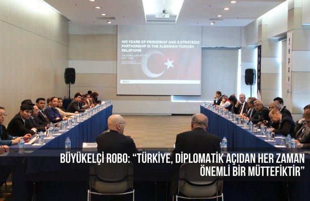 Büyükelçi Robo: “Türkiye, diplomatik açıdan her zaman önemli bir müttefiktir”