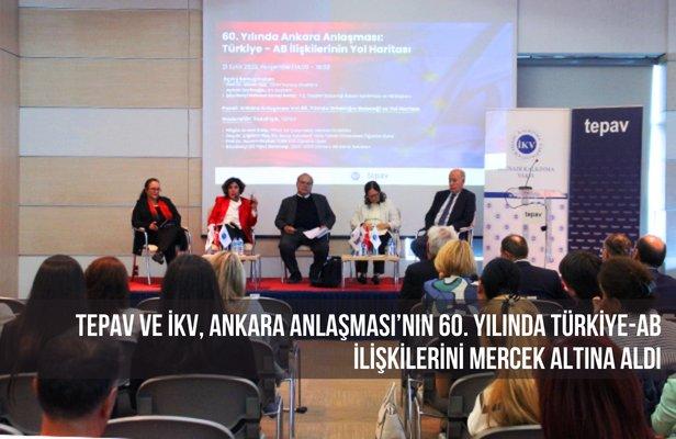 TEPAV ve İKV, Ankara Anlaşması’nın 60. yılında Türkiye-AB ilişkilerini mercek altına aldı